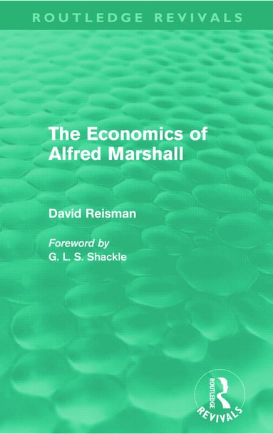 David Reisman - Economics of Alfred Marshall (Routledge Revivals), Häftad