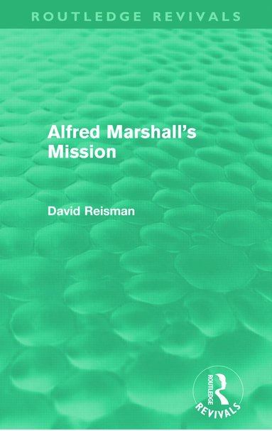 bokomslag Alfred Marshall's Mission (Routledge Revivals)