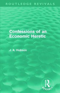 bokomslag Confessions of an Economic Heretic