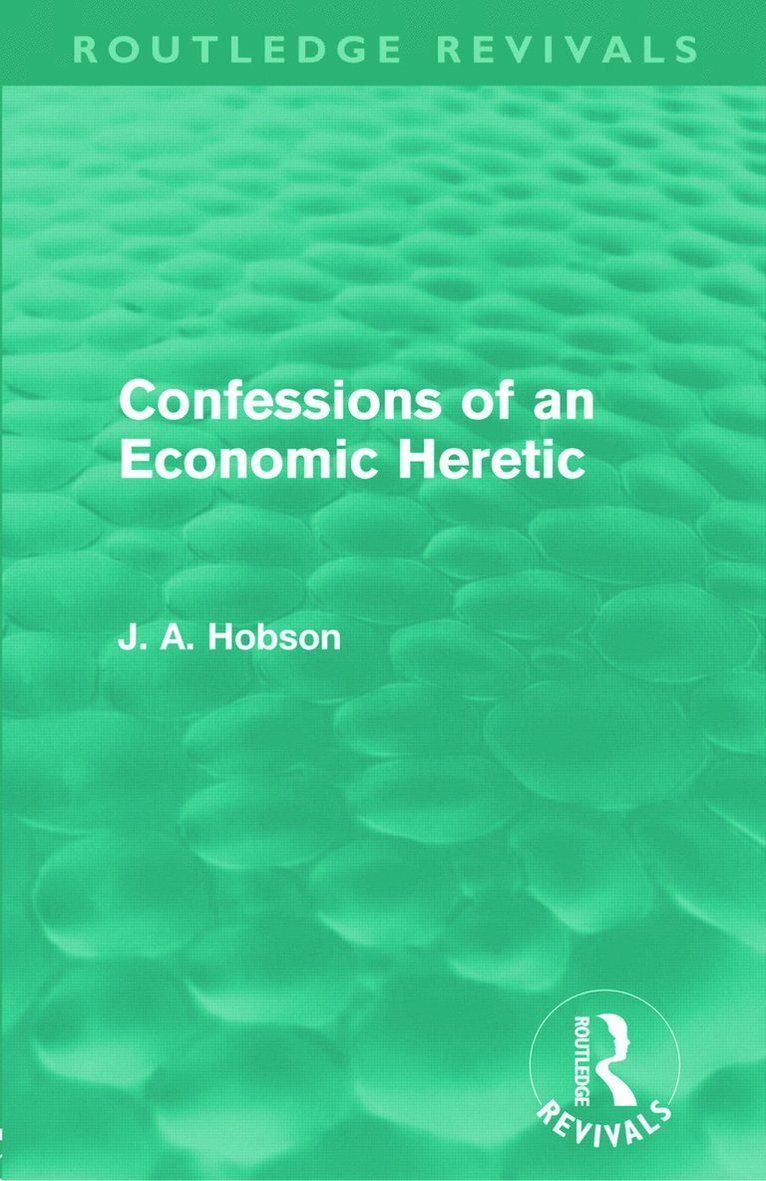 Confessions of an Economic Heretic 1