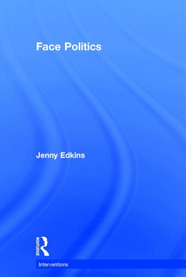 Jenny Edkins - Face Politics, Inbunden
