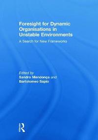 bokomslag Foresight for Dynamic Organisations in Unstable Environments