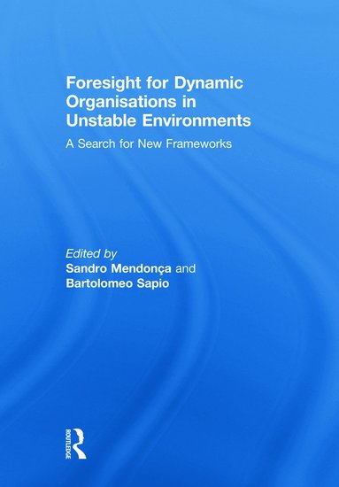 bokomslag Foresight for Dynamic Organisations in Unstable Environments