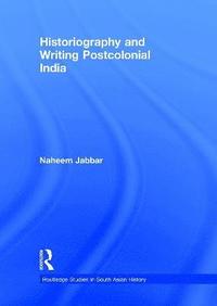 bokomslag Historiography and Writing Postcolonial India