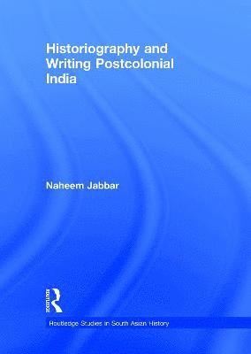 Historiography and Writing Postcolonial India