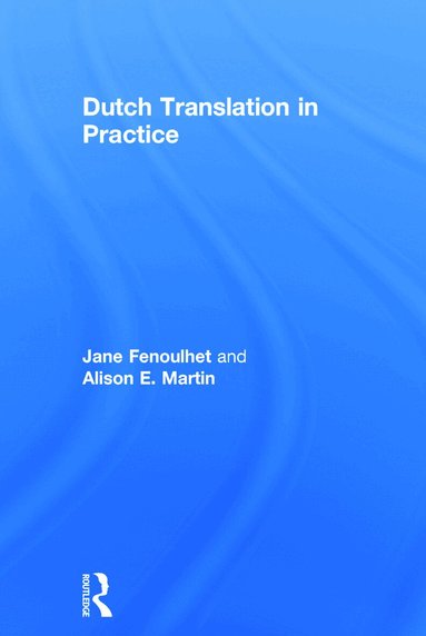 Jane Fenoulhet, Alison Martin - Dutch Translation in Practice, Inbunden