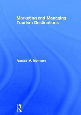 bokomslag Marketing and Managing Tourism Destinations