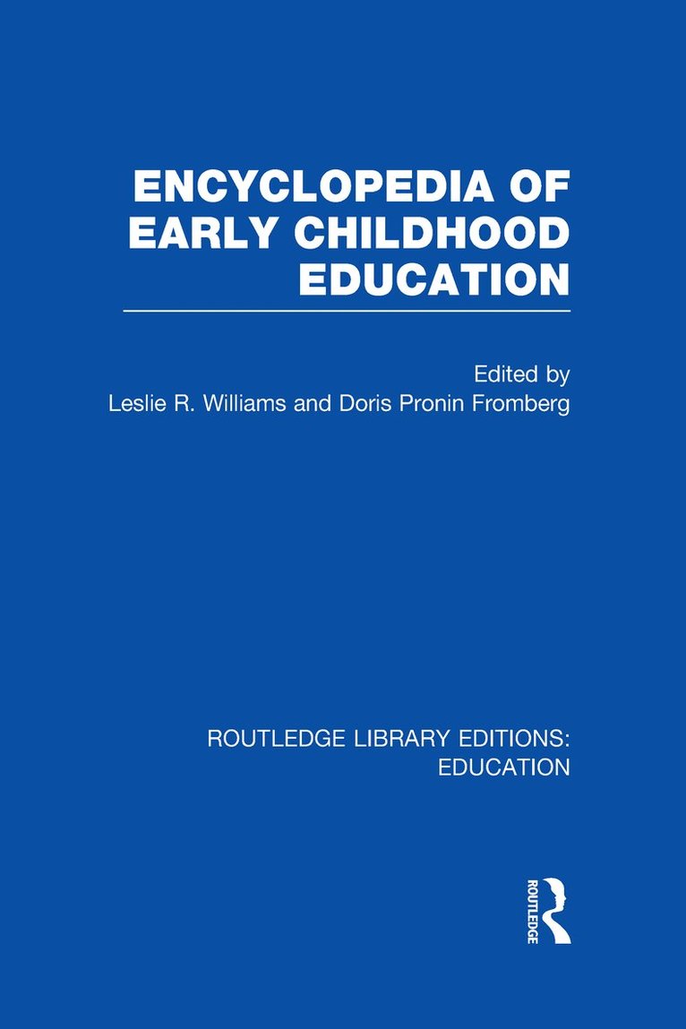 Doris Fromberg, Leslie Williams, USA) Fromberg, Doris (Hofstra University - Encyclopedia of Early Childhood Education, Inbunden