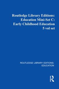 bokomslag Routledge Library Editions: Education Mini-Set C: Early Childhood Education 5 vol set