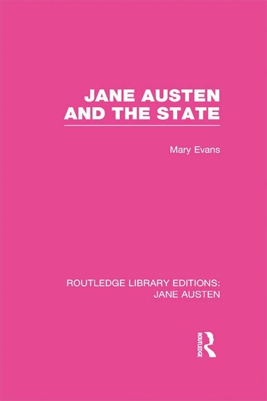 Mary Evans - Jane Austen and the State (RLE Jane Austen), Inbunden