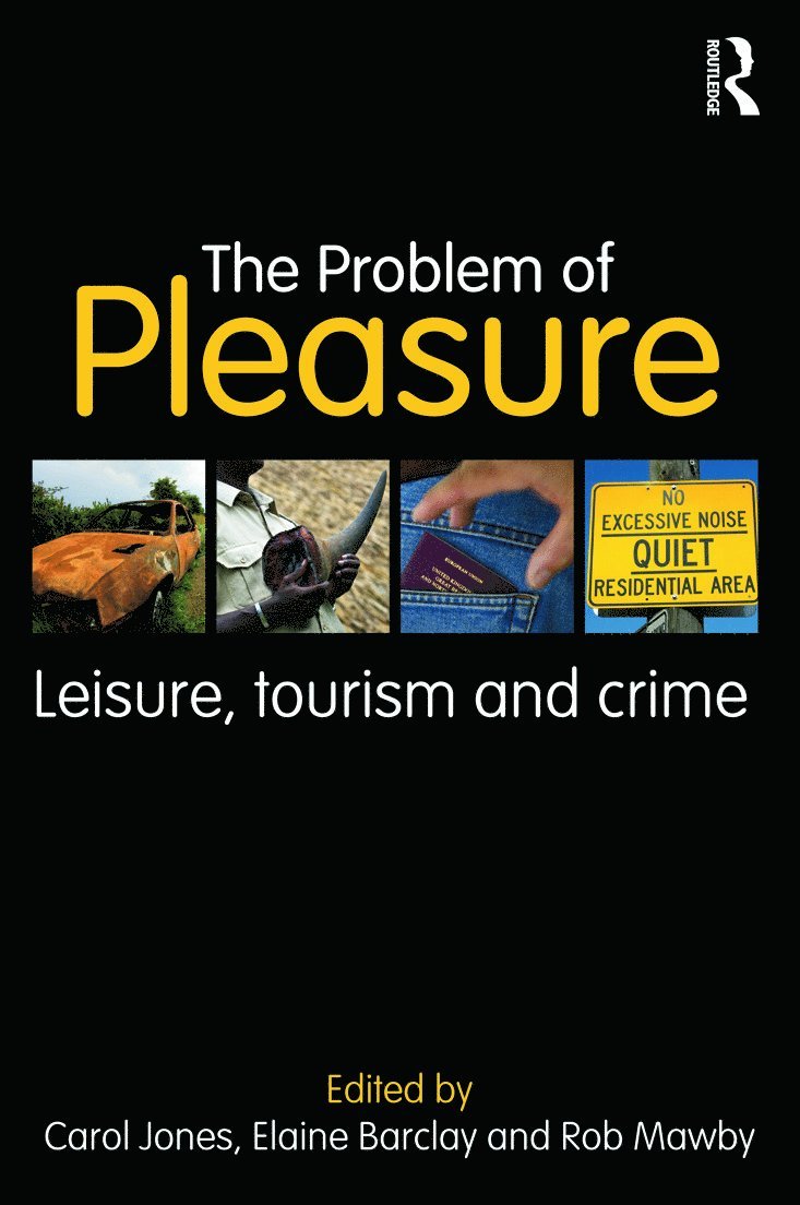 Carol Jones, Elaine Barclay, Rob Mawby, UK) Jones, Carol (University of Gloucestershire, Australia) Barclay, Elaine (University of New England, UK) Mawby, Rob (University of Gloucestershire - Problem of Pleasure, Häftad