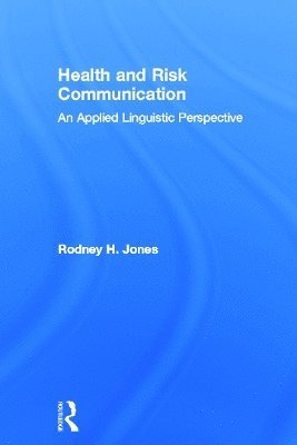 Rodney Jones, UK) Jones, Rodney (University of Reading - Health and Risk Communication, Inbunden