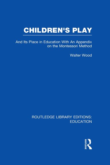 bokomslag Children's Play and Its Place in Education