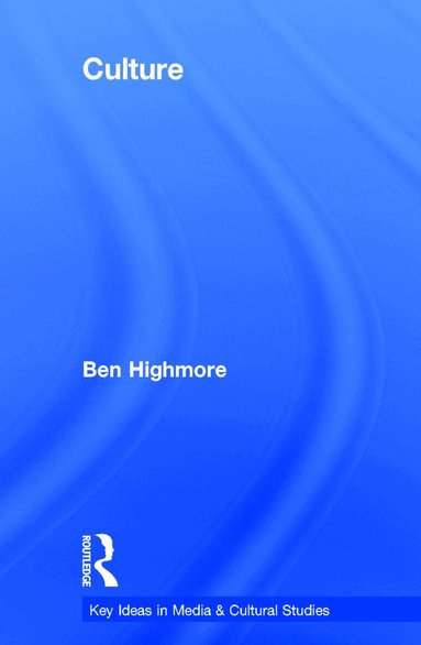 Ben Highmore - Culture, Inbunden