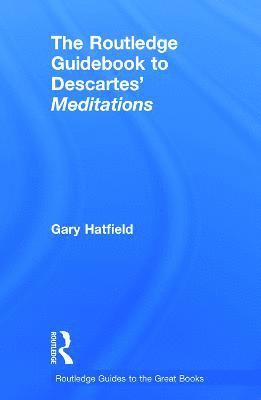 The Routledge Guidebook to Descartes' Meditations 1