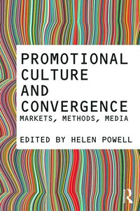 bokomslag Promotional Culture and Convergence: Markets, Methods, Media