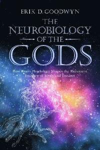 bokomslag The Neurobiology of the Gods