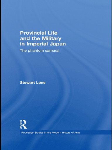 bokomslag Provincial Life and the Military in Imperial Japan