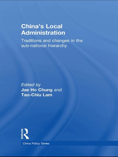Jae Ho Chung, Tao-chiu Lam - China's Local Administration, Häftad