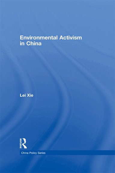 Lei Xie - Environmental Activism in China, Häftad