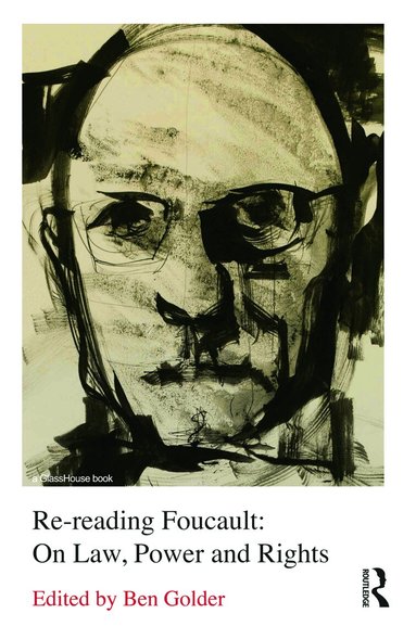 Ben Golder - Re-reading Foucault: On Law, Power and Rights, Inbunden