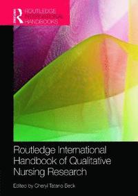 bokomslag Routledge International Handbook of Qualitative Nursing Research