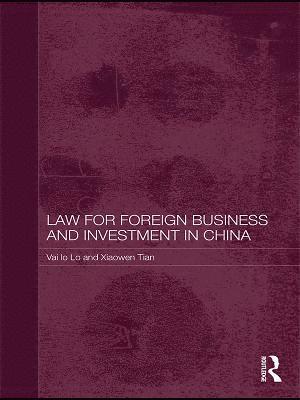 Vai Io Lo, Xiaowen Tian, Australia) Lo, Vai Io (Bond University, Australia) Tian, Xiaowen (Murdoch University - Law for Foreign Business and Investment in China, Häftad
