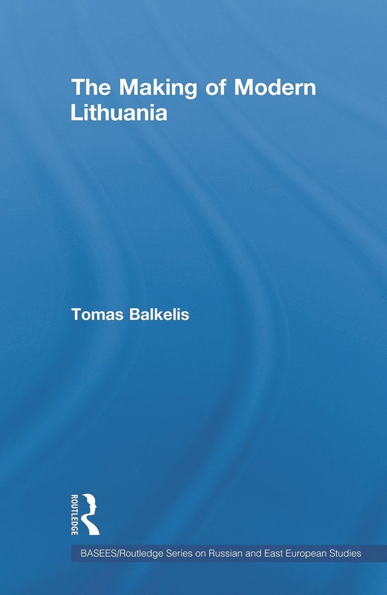 Tomas Balkelis, UK) Balkelis, Tomas (University of Manchester - Making of Modern Lithuania, Häftad