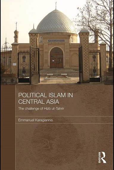 Emmanuel Karagiannis - Political Islam in Central Asia, Häftad