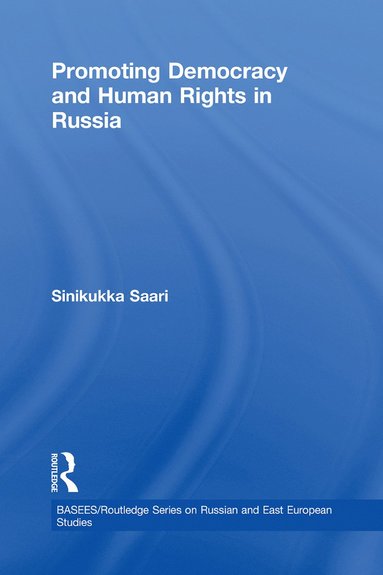 bokomslag Promoting Democracy and Human Rights in Russia
