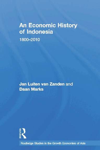 Jan Luiten van Zanden, Daan Marks - Economic History of Indonesia, Inbunden