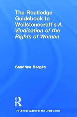 bokomslag The Routledge Guidebook to Wollstonecraft's A Vindication of the Rights of Woman