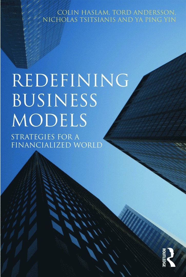 Colin Haslam, Tord Andersson, Nicholas Tsitsianis, Ya Ping Yin - Redefining Business Models, Inbunden