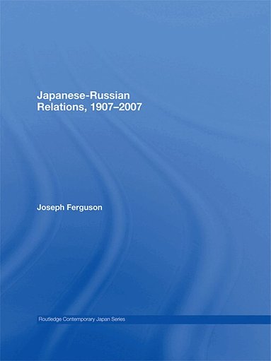 Joseph Ferguson - Japanese-Russian Relations, 1907-2007, Häftad