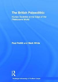 bokomslag The British Palaeolithic