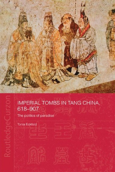 bokomslag Imperial Tombs in Tang China, 618-907