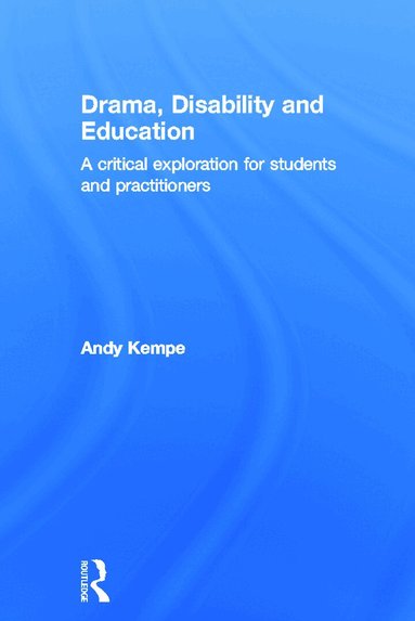 Andy Kempe - Drama, Disability and Education, Inbunden