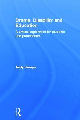 Andy Kempe, UK) Kempe, Andy (University of Reading - Drama, Disability and Education, Inbunden