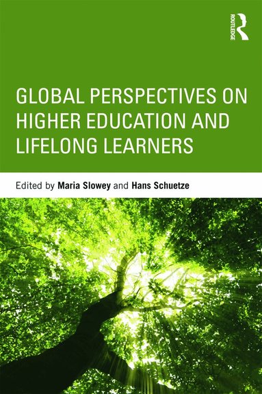 Maria Slowey, Hans Schuetze - Global perspectives on higher education and lifelong learners, Häftad