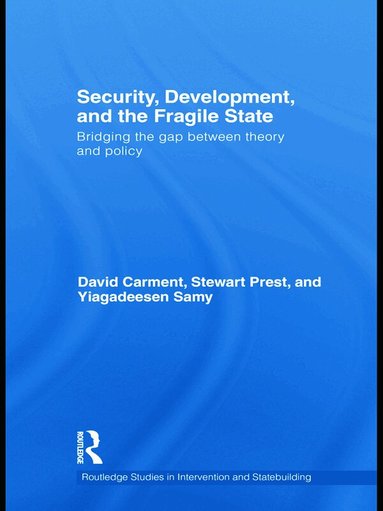 David Carment, Stewart Prest, Yiagadeesen Samy - Security, Development and the Fragile State, Häftad