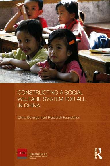 China Development Research Foundation - Constructing a Social Welfare System for All in China, Häftad