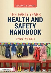 bokomslag The Early Years Health and Safety Handbook