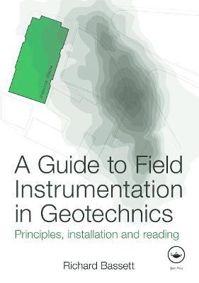 Guide to Field Instrumentation in Geotechnics