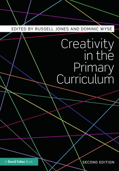 Russell Jones, Dominic Wyse - Creativity in the Primary Curriculum, Häftad