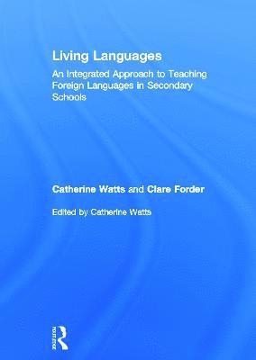 Living Languages: An Integrated Approach to Teaching Foreign Languages in Secondary Schools 1