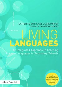 bokomslag Living Languages: An Integrated Approach to Teaching Foreign Languages in Secondary Schools