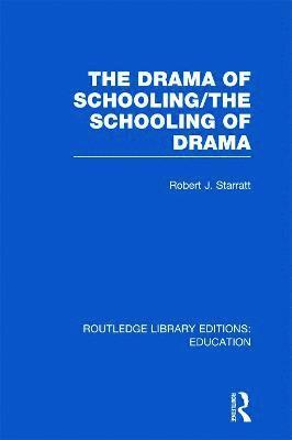 bokomslag The Drama of Schooling: The Schooling of Drama