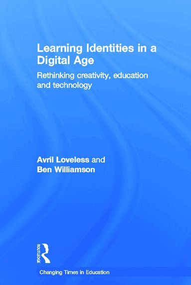 Avril Loveless, Ben Williamson - Learning Identities in a Digital Age, Inbunden