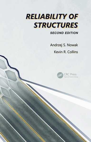 Andrzej S. Nowak, Kevin R. Collins - Reliability of Structures, Inbunden