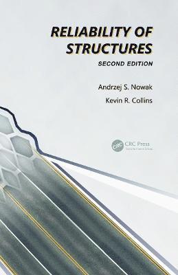 Andrzej S. Nowak, Kevin R. Collins - Reliability of Structures, Inbunden
